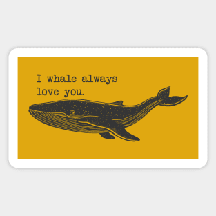 I whale always love you Sticker
